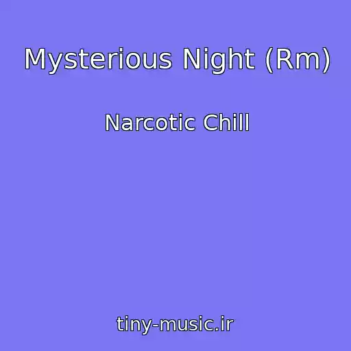 کاور آهنگ Mysterious Night (Rm) از Narcotic Chill