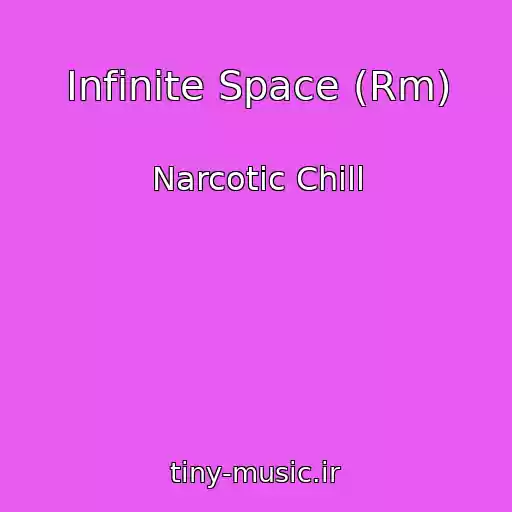 کاور آهنگ Infinite Space (Rm) از Narcotic Chill