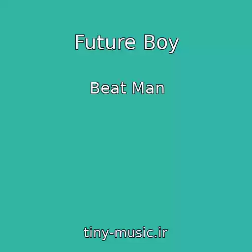 کاور آهنگ Future Boy از Beat Man
