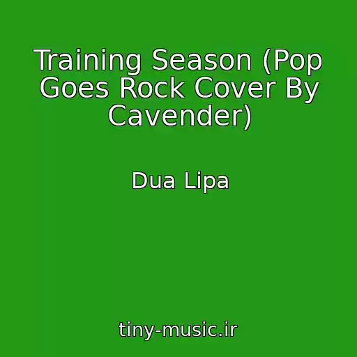 کاور آهنگ Training Season (Pop Goes Rock Cover By Cavender) از Dua Lipa