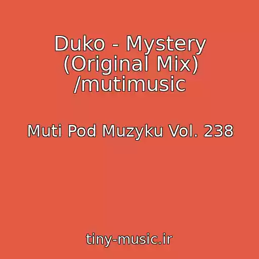 کاور آهنگ Duko - Mystery (Original Mix) /mutimusic از Muti Pod Muzyku Vol. 238