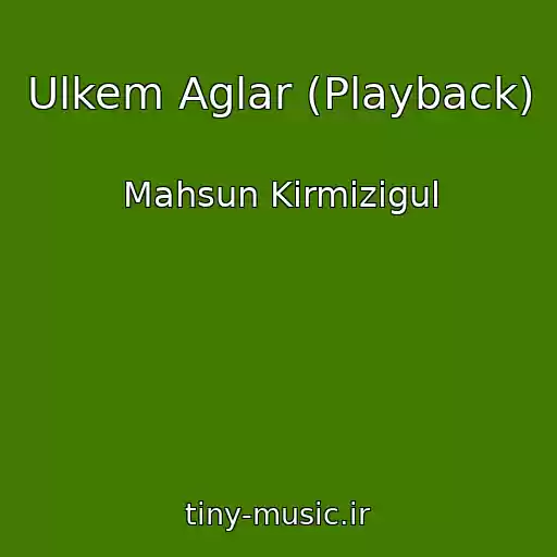 کاور آهنگ Ulkem Aglar (Playback) از Mahsun Kirmizigul