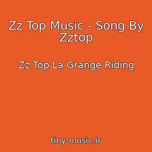 کاور آهنگ Zz Top Music - Song By Zztop از Zz Top La Grange Riding