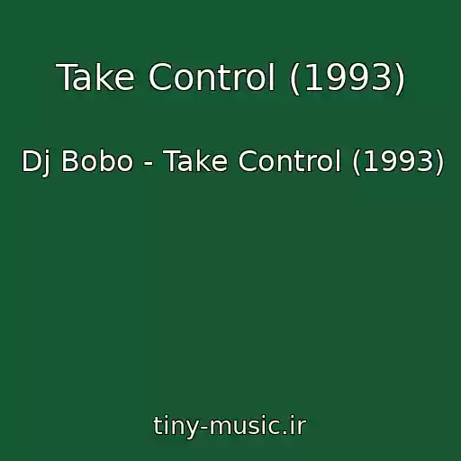 کاور آهنگ Take Control (1993) از Dj Bobo - Take Control (1993)