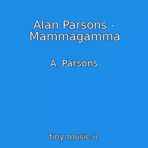 کاور آهنگ Alan Parsons - Mammagamma از A. Parsons