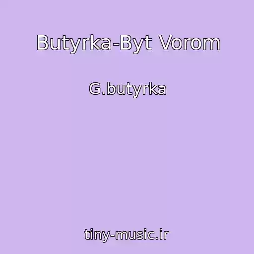 کاور آهنگ Butyrka-Byt Vorom از G.butyrka