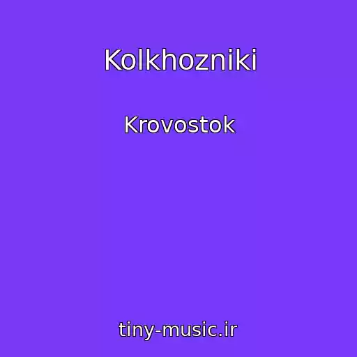کاور آهنگ Kolkhozniki از Krovostok
