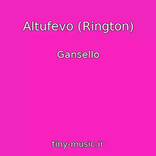 کاور آهنگ Altufevo (Rington) از Gansello