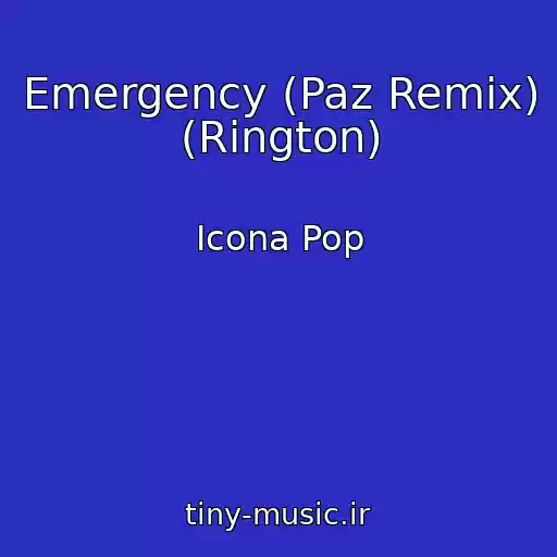 کاور آهنگ Emergency (Paz Remix) (Rington) از Icona Pop