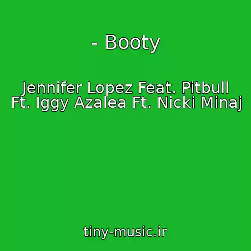 کاور آهنگ - Booty از Jennifer Lopez Feat. Pitbull Ft. Iggy Azalea Ft. Nicki Minaj