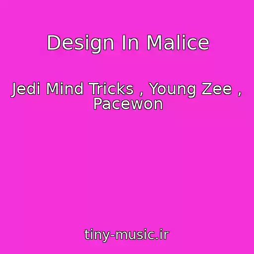 کاور آهنگ Design In Malice از Jedi Mind Tricks , Young Zee , Pacewon