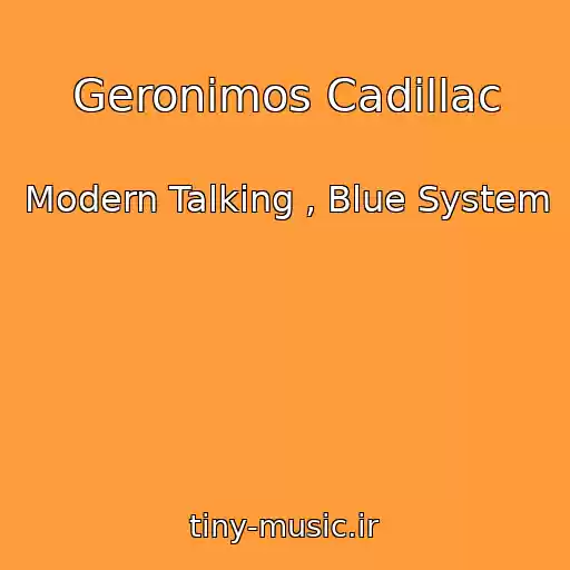 کاور آهنگ Geronimos Cadillac از Modern Talking , Blue System