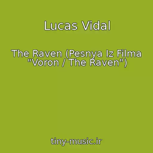 کاور آهنگ Lucas Vidal از The Raven (Pesnya Iz Filma "Voron / The Raven")