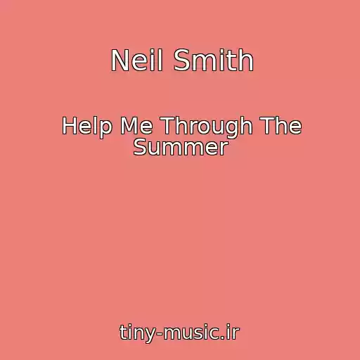 کاور آهنگ Neil Smith از Help Me Through The Summer