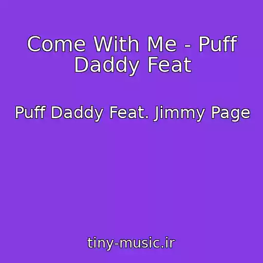 کاور آهنگ Come With Me - Puff Daddy Feat از Puff Daddy Feat. Jimmy Page
