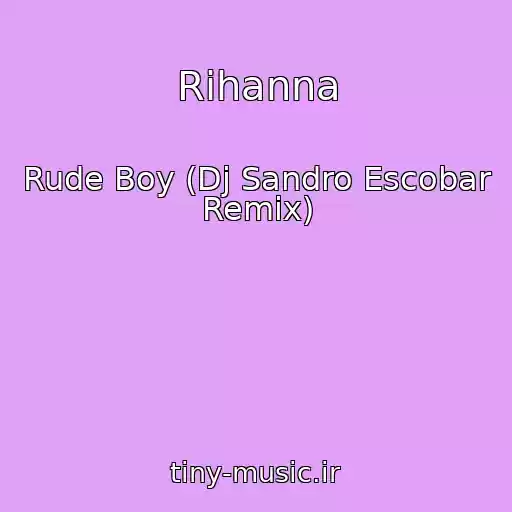کاور آهنگ Rihanna از Rude Boy (Dj Sandro Escobar Remix)