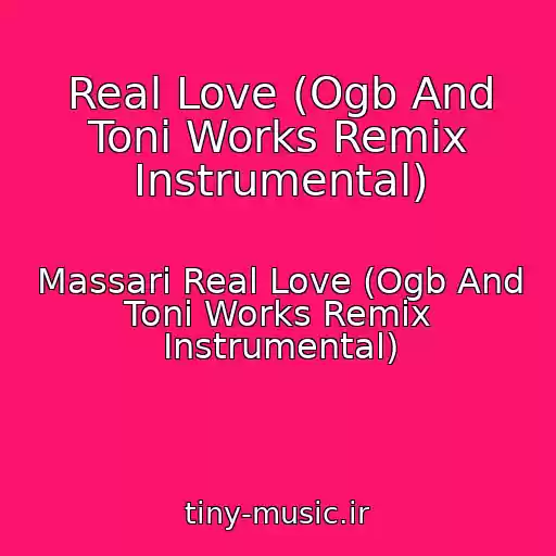 کاور آهنگ Real Love (Ogb And Toni Works Remix Instrumental) از Massari Real Love (Ogb And Toni Works Remix Instrumental)