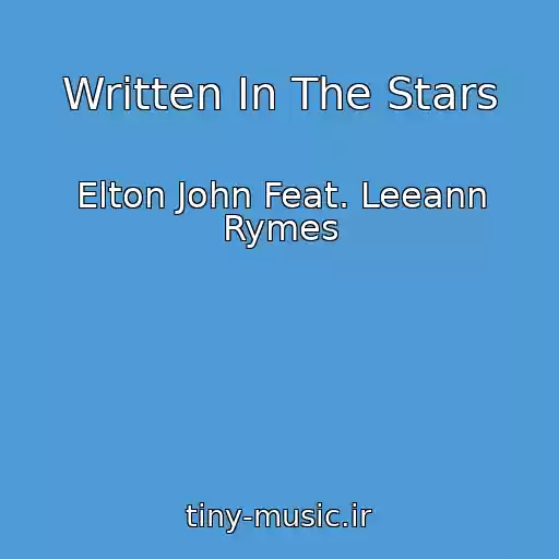 کاور آهنگ Written In The Stars از Elton John Feat. Leeann Rymes