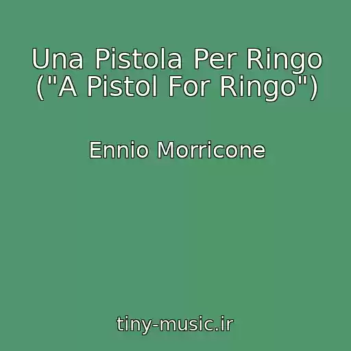 کاور آهنگ Una Pistola Per Ringo ("A Pistol For Ringo") از Ennio Morricone
