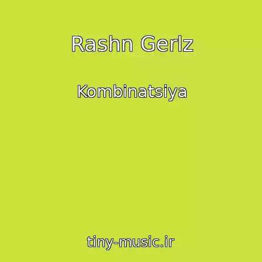 کاور آهنگ Rashn Gerlz از Kombinatsiya
