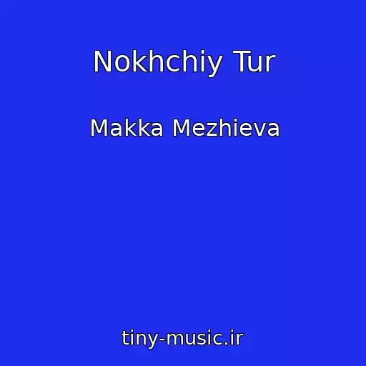 کاور آهنگ Nokhchiy Tur از Makka Mezhieva