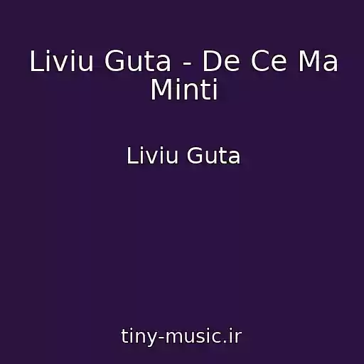 کاور آهنگ Liviu Guta - De Ce Ma Minti از Liviu Guta
