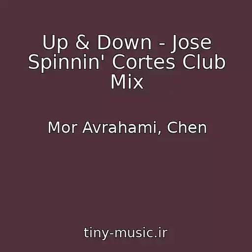 کاور آهنگ Up & Down - Jose Spinnin' Cortes Club Mix از Mor Avrahami, Chen