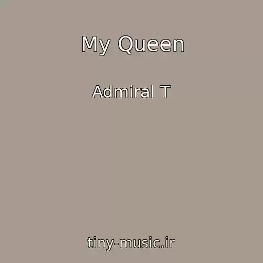 کاور آهنگ My Queen از Admiral T