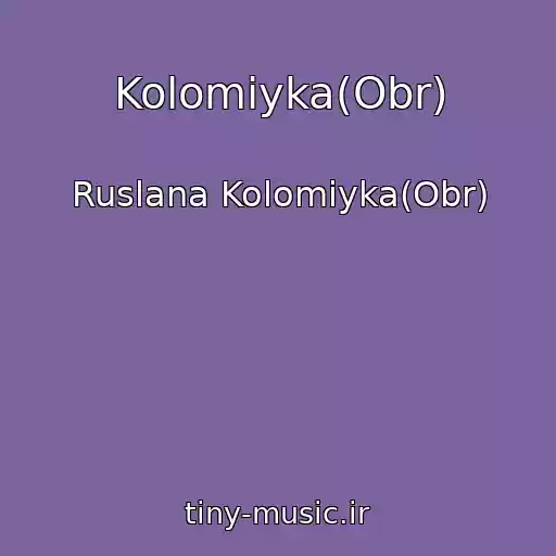 کاور آهنگ Kolomiyka(Obr) از Ruslana Kolomiyka(Obr)