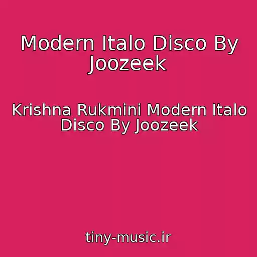 کاور آهنگ Modern Italo Disco By Joozeek از Krishna Rukmini Modern Italo Disco By Joozeek