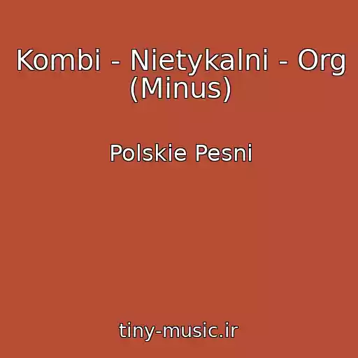 کاور آهنگ Kombi - Nietykalni - Org (Minus) از Polskie Pesni