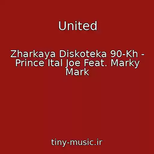 کاور آهنگ United از Zharkaya Diskoteka 90-Kh - Prince Ital Joe Feat. Marky Mark