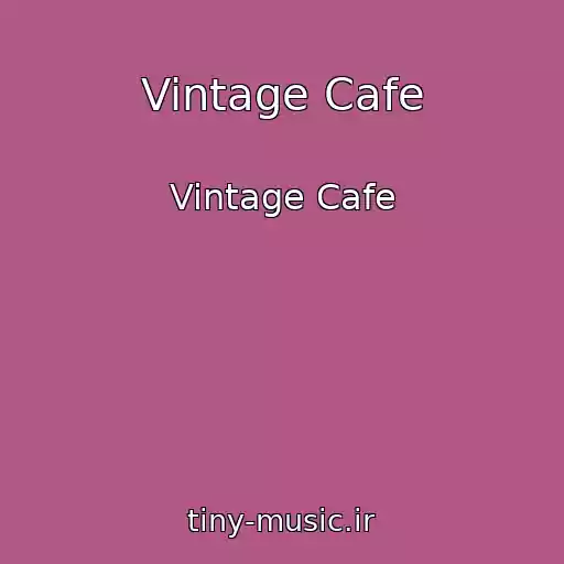 کاور آهنگ Vintage Cafe از Vintage Cafe