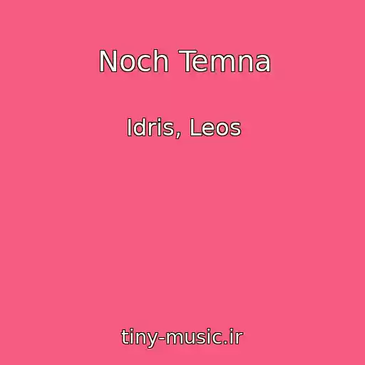 کاور آهنگ Noch Temna از Idris, Leos