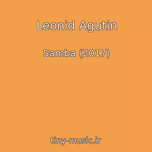 کاور آهنگ Leonid Agutin از Samba (2017)