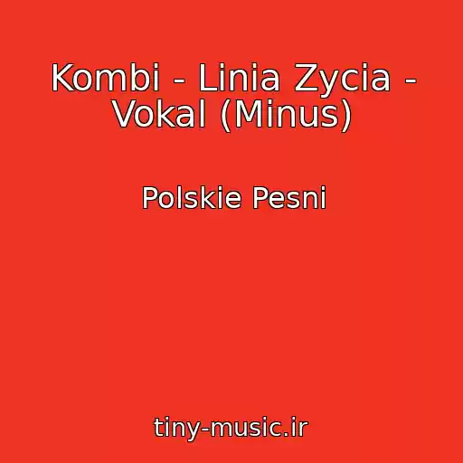 کاور آهنگ Kombi - Linia Zycia - Vokal (Minus) از Polskie Pesni