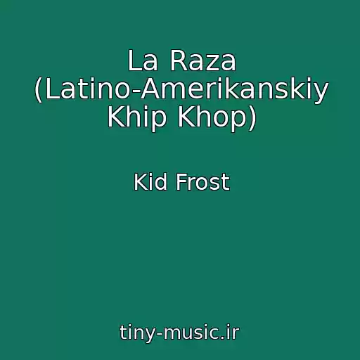 کاور آهنگ La Raza (Latino-Amerikanskiy Khip Khop) از Kid Frost