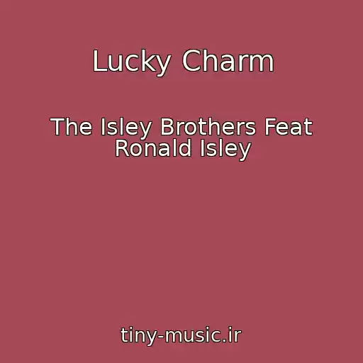 کاور آهنگ Lucky Charm از The Isley Brothers Feat Ronald Isley