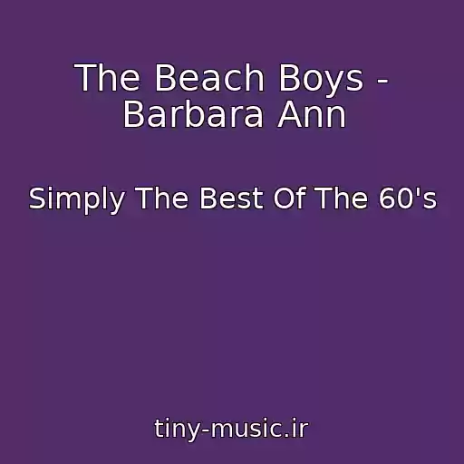 کاور آهنگ The Beach Boys - Barbara Ann از Simply The Best Of The 60's