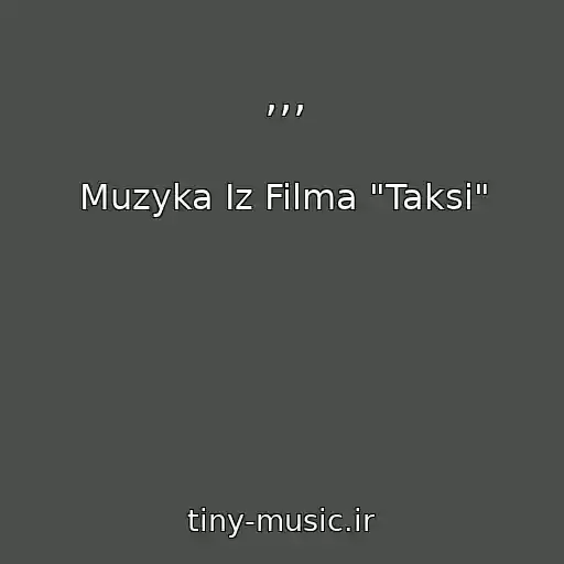 کاور آهنگ ,,, از Muzyka Iz Filma "Taksi"