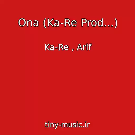 کاور آهنگ Ona (Ka-Re Prod...) از Ka-Re , Arif