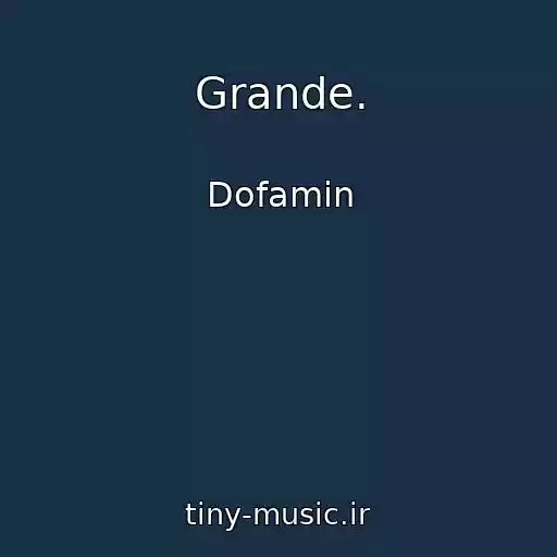 کاور آهنگ Grande. از Dofamin