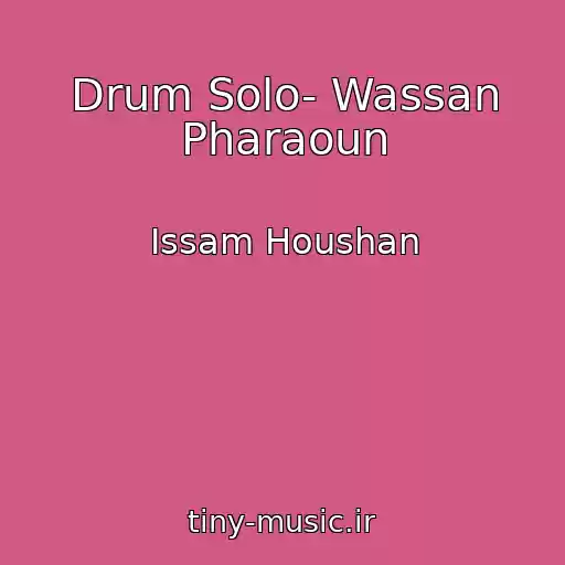 کاور آهنگ Drum Solo- Wassan Pharaoun از Issam Houshan