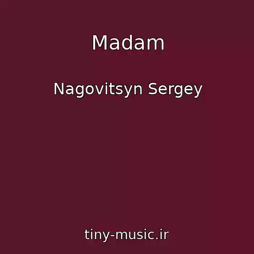 کاور آهنگ Madam از Nagovitsyn Sergey
