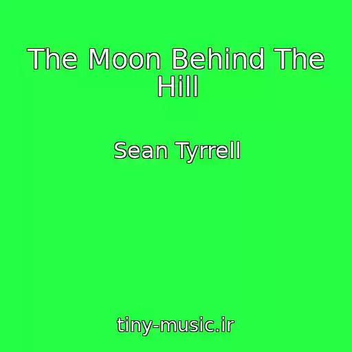 کاور آهنگ The Moon Behind The Hill از Sean Tyrrell