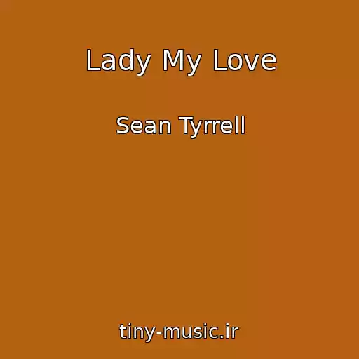 کاور آهنگ Lady My Love از Sean Tyrrell
