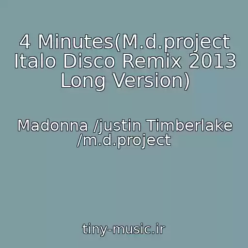 کاور آهنگ 4 Minutes(M.d.project Italo Disco Remix 2013 Long Version) از Madonna /justin Timberlake /m.d.project