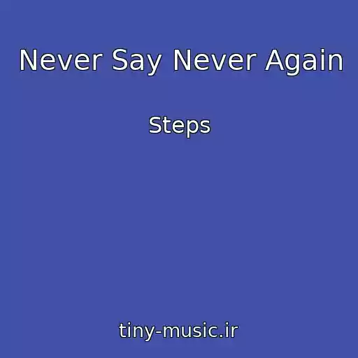 کاور آهنگ Never Say Never Again از Steps