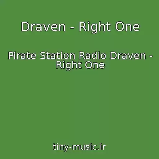 کاور آهنگ Draven - Right One از Pirate Station Radio Draven - Right One