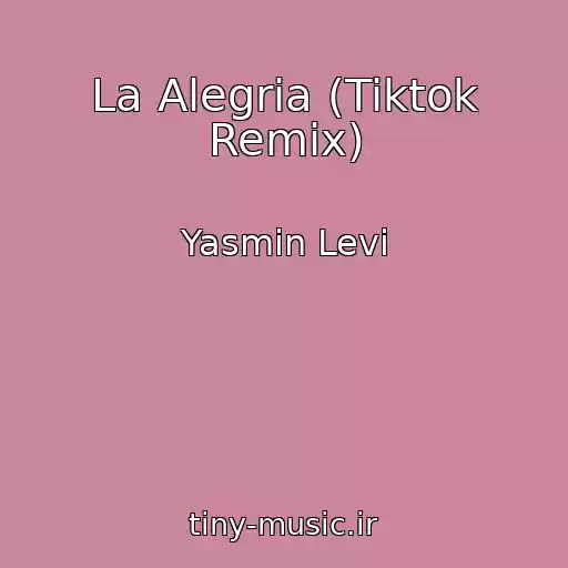 کاور آهنگ La Alegria (Tiktok Remix) از Yasmin Levi
